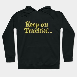 Keep On Truckin Hoodie